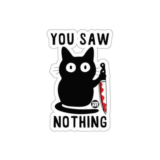 You Saw Nothing Todd Art Cat with Knife Sticker