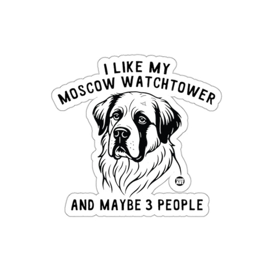 I Like My Moscow Watchtower And Maybe 3 People sticker