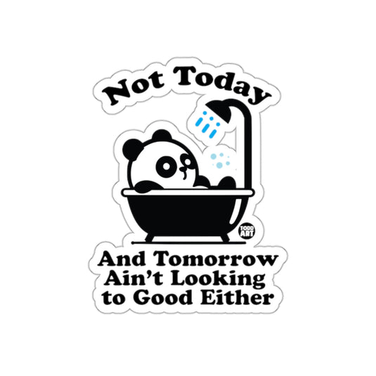 Not Today And Tomorrow Sticker for Fun D√©cor