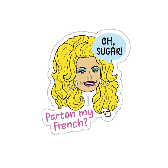 Parton My French Oh Sugar Quote Artwork Design sticker