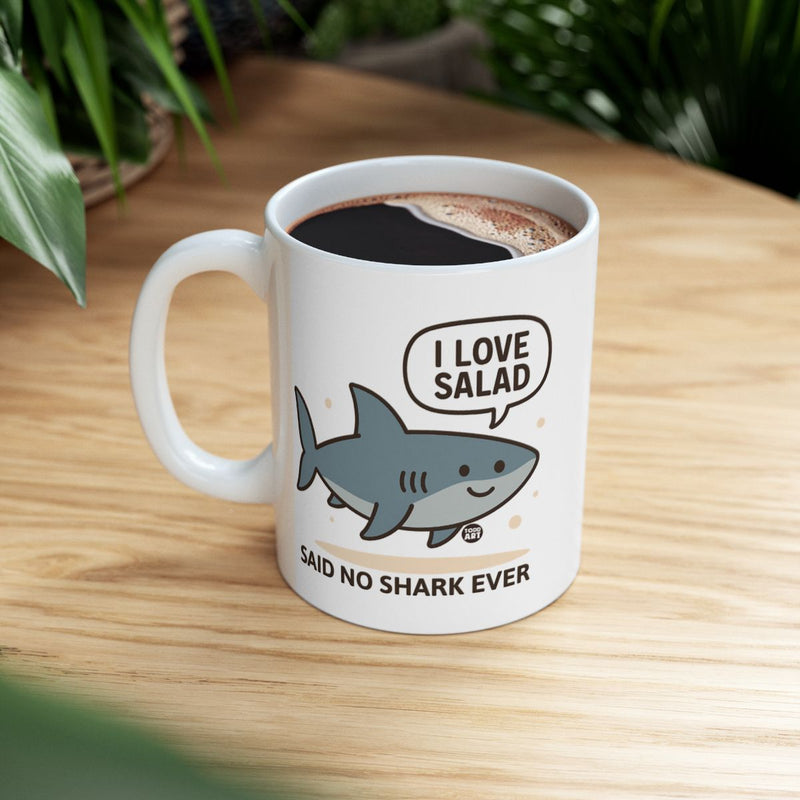 Load image into Gallery viewer, I Love Salad Said No Shark Ever Coffee Mug

