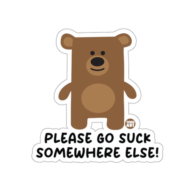Load image into Gallery viewer, Please Go Suck Somewhere Else Funny Bear Sticker
