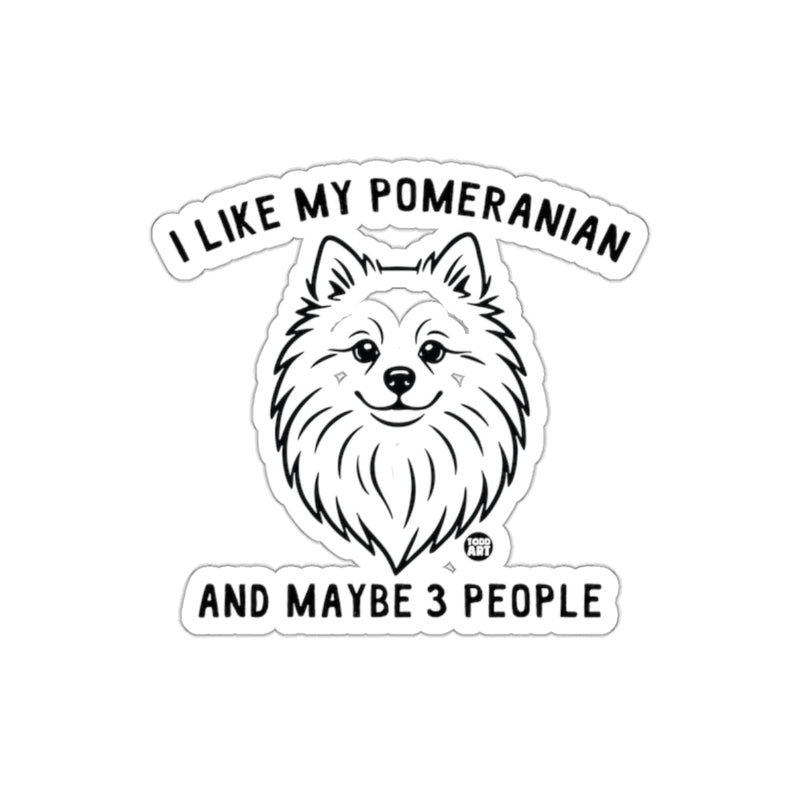 Load image into Gallery viewer, I Like My Pomeranian And Maybe 3 People Sticker
