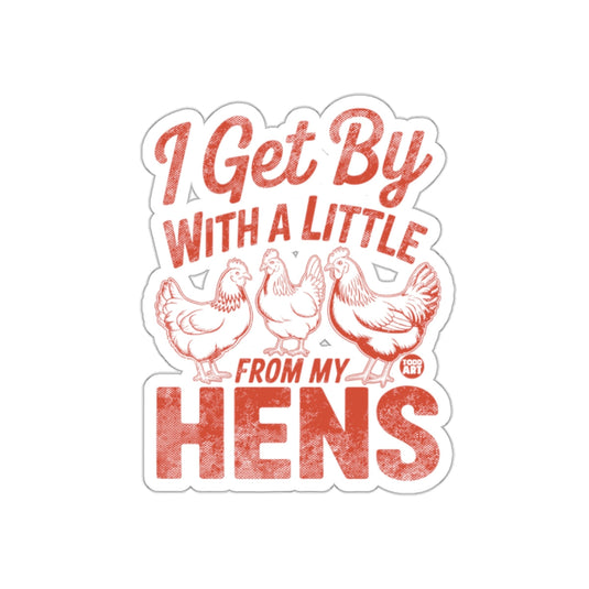 I Get By With A Little From My Hens Sticker