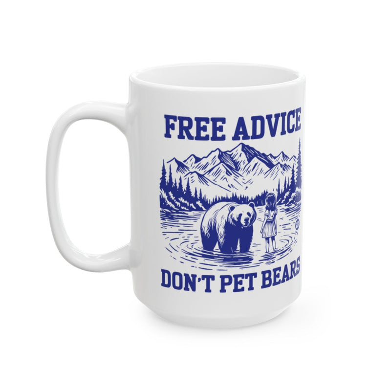 Load image into Gallery viewer, Free Advice Don't Pet Bears Coffee Mug

