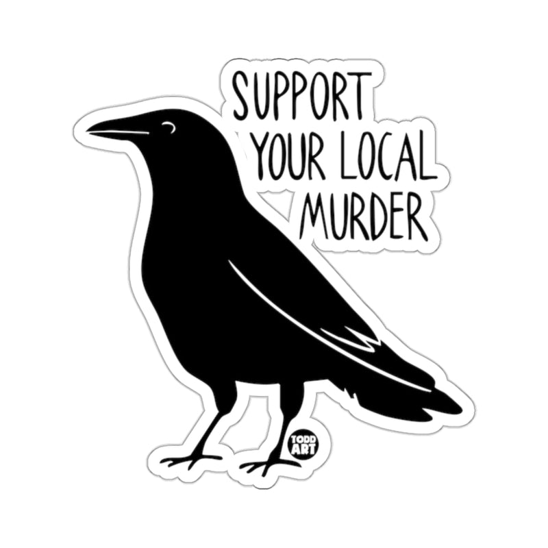 Load image into Gallery viewer, Support Your Local Murder Crow Design 
