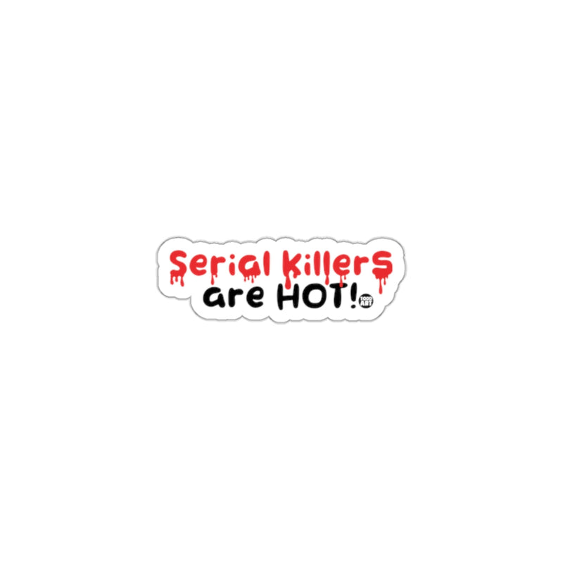 Load image into Gallery viewer, Serial Killers Are Hot Sticker for Unique Style
