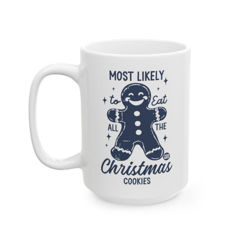 Load image into Gallery viewer, Most Likely To Eat All The Christmas Cookies Mug
