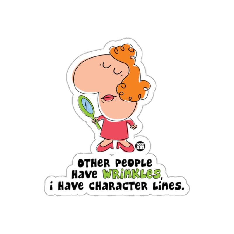 Load image into Gallery viewer, Other People Have Wrinkles I Have Character Lines sticker
