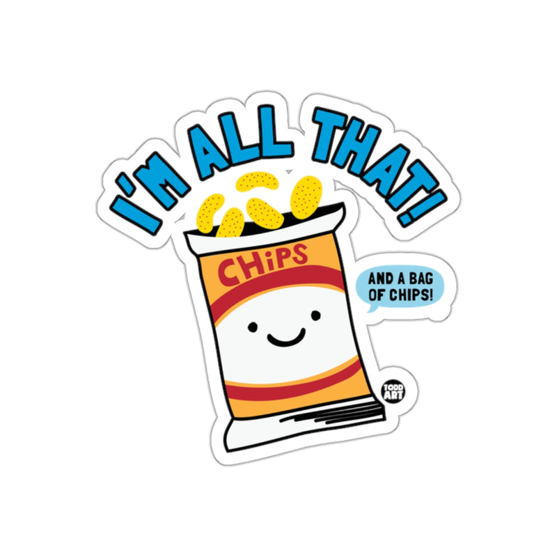 Load image into Gallery viewer, I'm All That And A Bag of Chips Sticker

