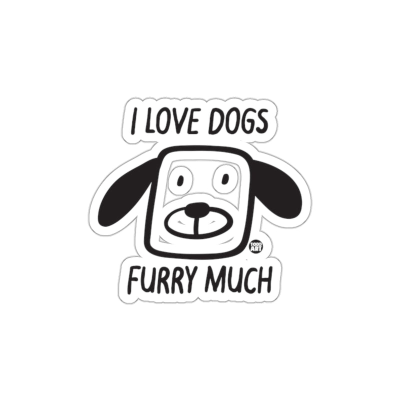 Load image into Gallery viewer, I Love Dogs Furry Much Cute Dog Sticker Product
