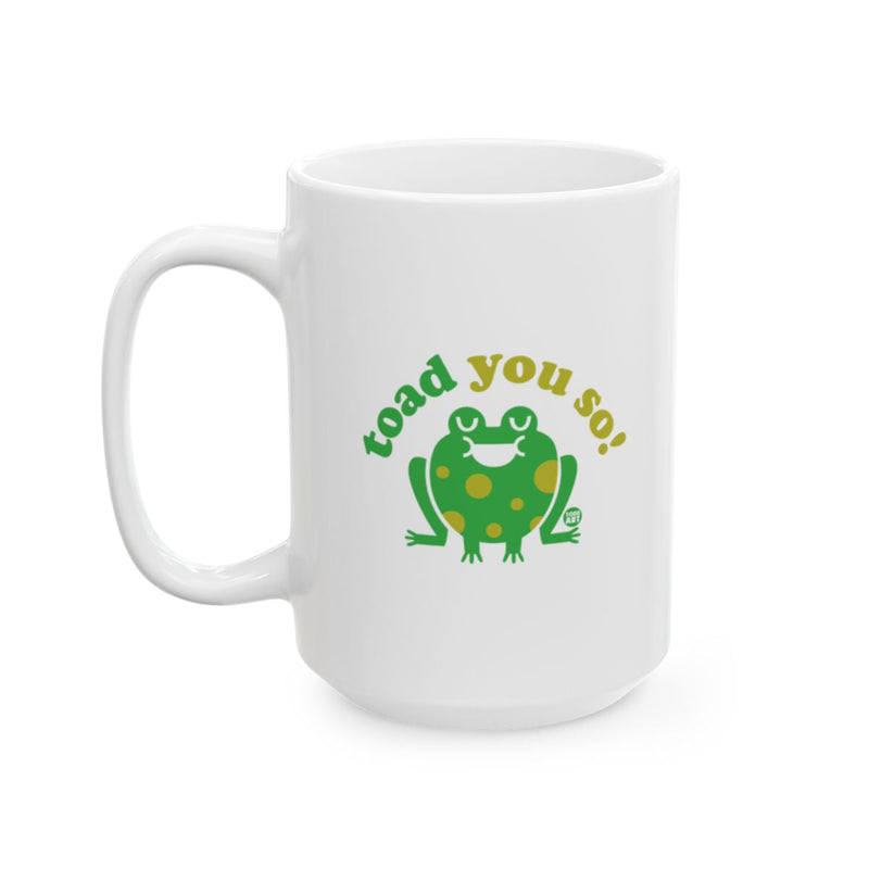 Load image into Gallery viewer, Toad You So Cute Frog Design White Coffee Mug Product
