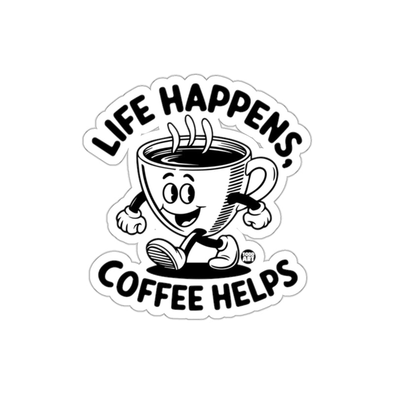 Load image into Gallery viewer, Life Happens Coffee Helps Cartoon Sticker Design
