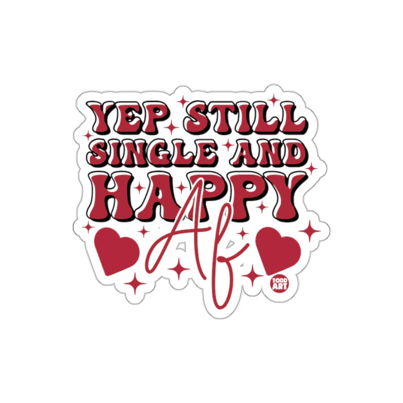 Load image into Gallery viewer, Yep Still Single And Happy AF Sticker
