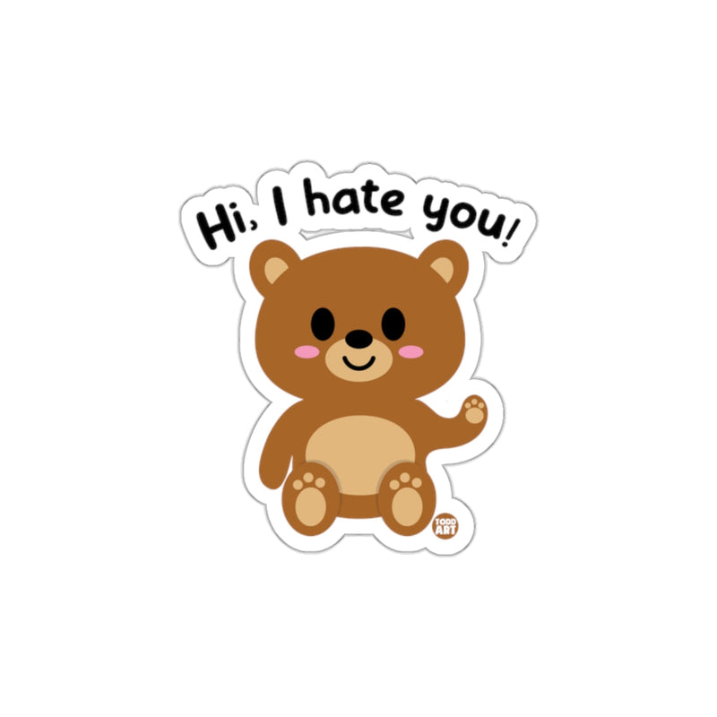 Load image into Gallery viewer, Hi I Hate You Bear Sticker Fun Quirky Design
