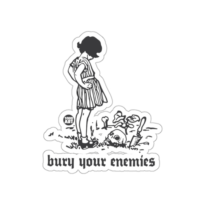 Load image into Gallery viewer, Bury Your Enemies Sticker with Todd Art Design
