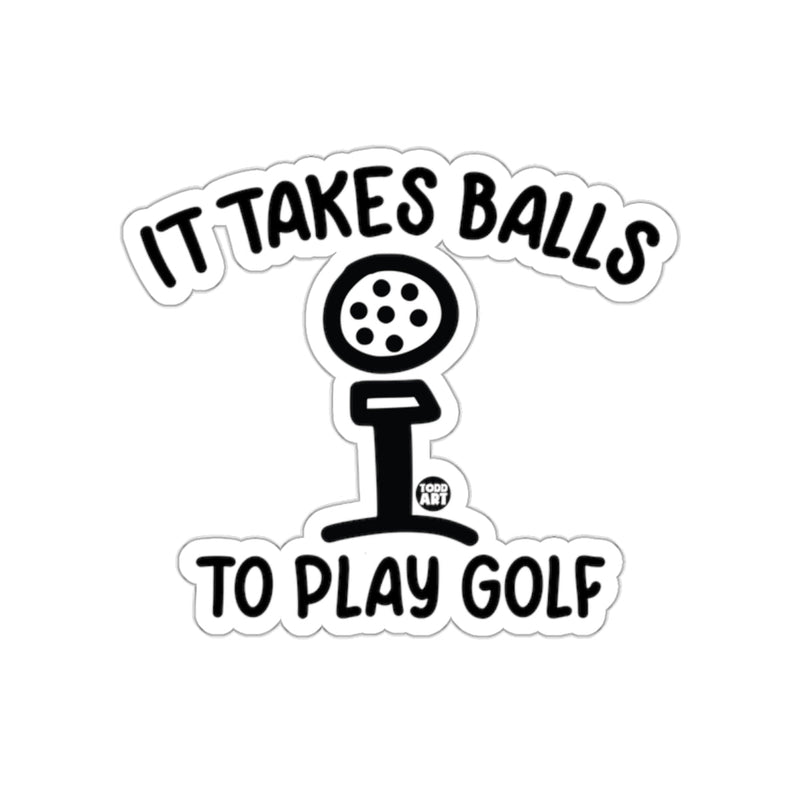 Load image into Gallery viewer, It Takes Balls To Play Golf Unique Funny Design sticker
