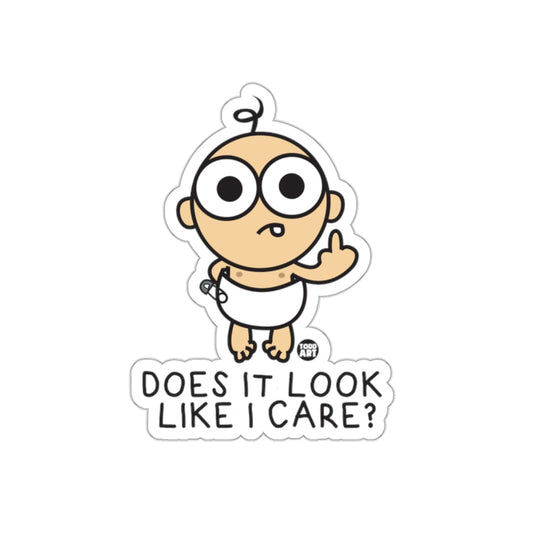 Does It Look Like I Care Sticker