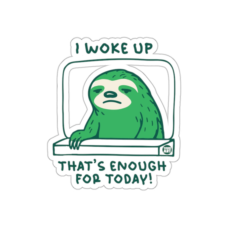 Load image into Gallery viewer, I Woke Up That's Enough for Today Green Sloth sticker
