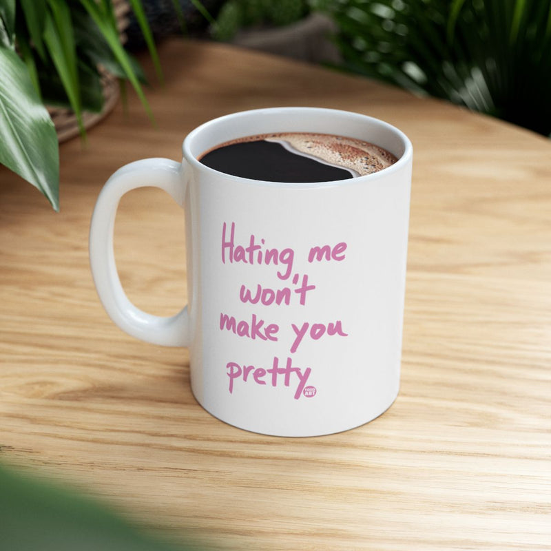 Load image into Gallery viewer, Hating Me Won't Make You Pretty Coffee Mug Product
