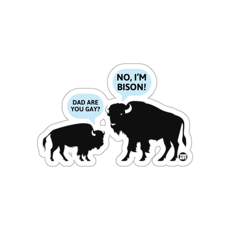 Load image into Gallery viewer, Funny Dad Are You Gay No I'm Bison Silhouette Sticker
