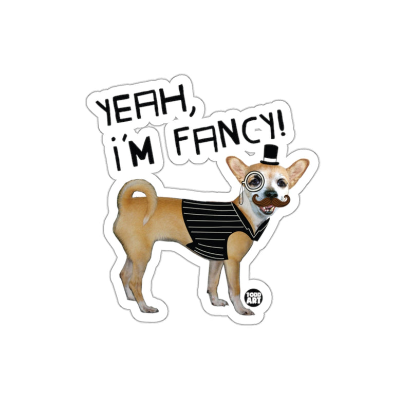 Load image into Gallery viewer, Yeah I'm Fancy Chihuahua Funny Sticker Decor
