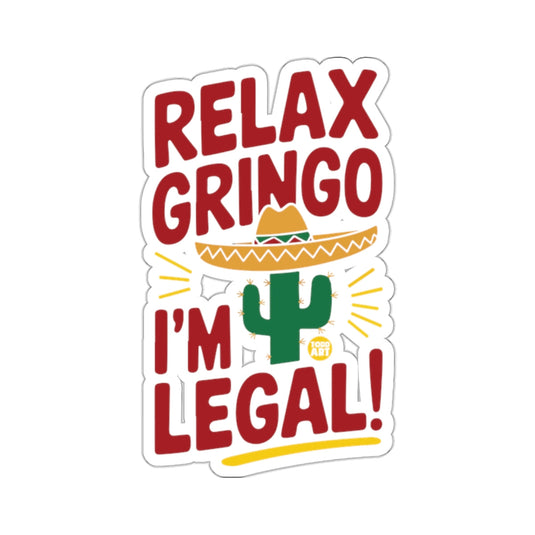 RELAX GRINGO I'M LEGAL! Sombrero Cactus Funny 
