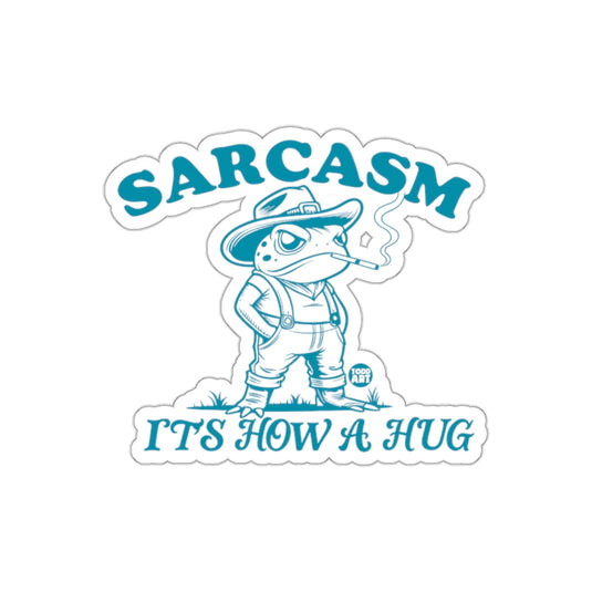Sarcasm It's How A Hug Sticker with Smoking Frog Design