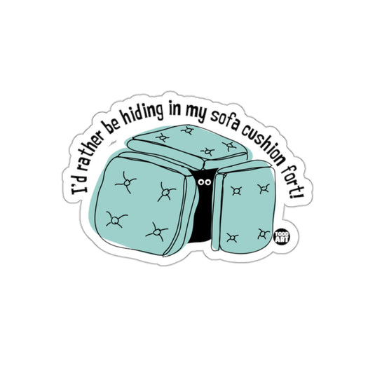 I'd Rather Be Hiding in My Sofa Cushion Fort Sticker