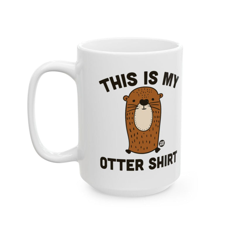 Load image into Gallery viewer, This Is My Otter Shirt Funny Quote Coffee Mug
