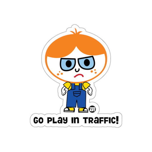 Go Play in Traffic Irritated Todd Art Boy Cartoon sticker