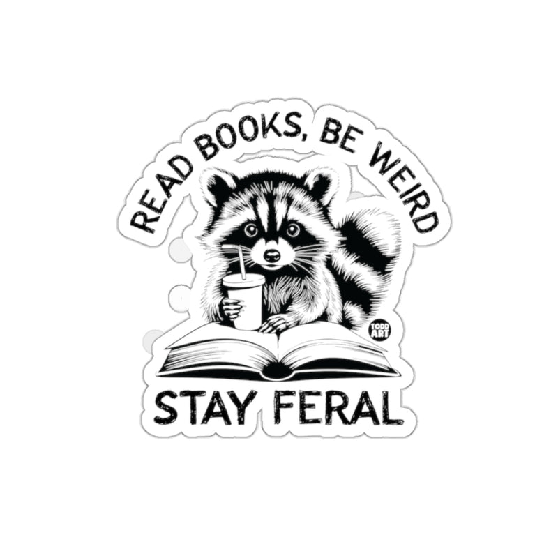 Load image into Gallery viewer, Read Books Be Weird Stay Feral Sticker Product
