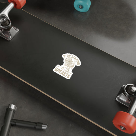 Stop Staring at My Breasts Skateboard Sticker