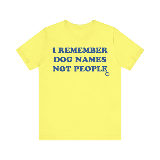 I Remember Dog Names Unisex Jersey Short Sleeve Tee