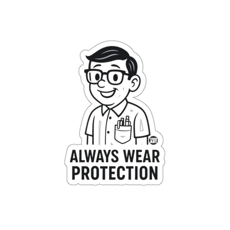 Load image into Gallery viewer, Nerd Always Wear Protection Funny Quote Todd Art sticker
