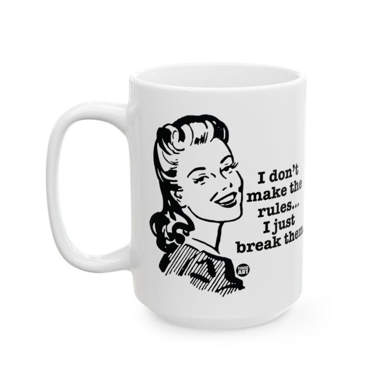 Load image into Gallery viewer, I Don't Make the Rules I Just Break Them Mug
