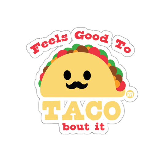 Feels Good To Taco Bout It Funny Sticker Product
