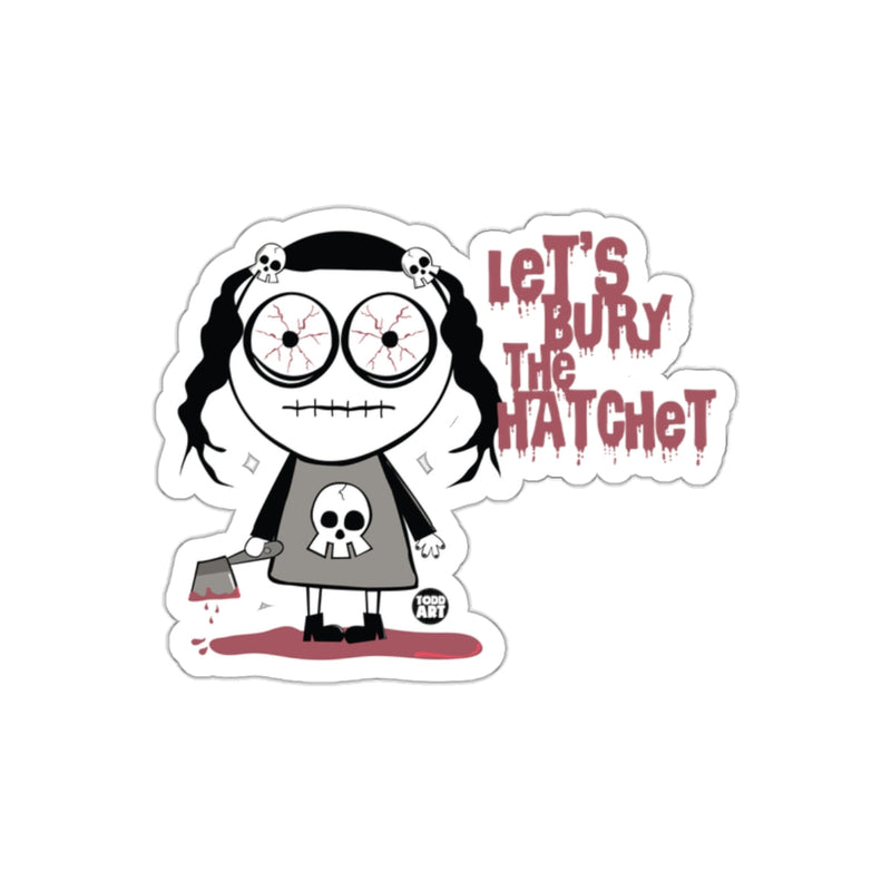 Load image into Gallery viewer, Let's Bury The Hatchet Sticker Creepy Cartoon Design
