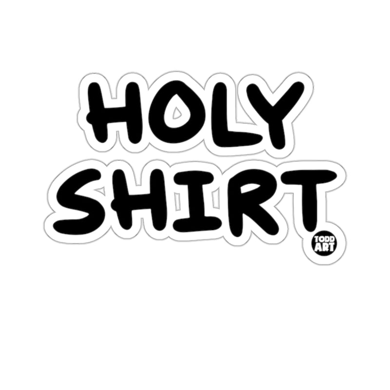 Load image into Gallery viewer, HOLY SHIRT Todd Art Sticker Decal Funny Graphic
