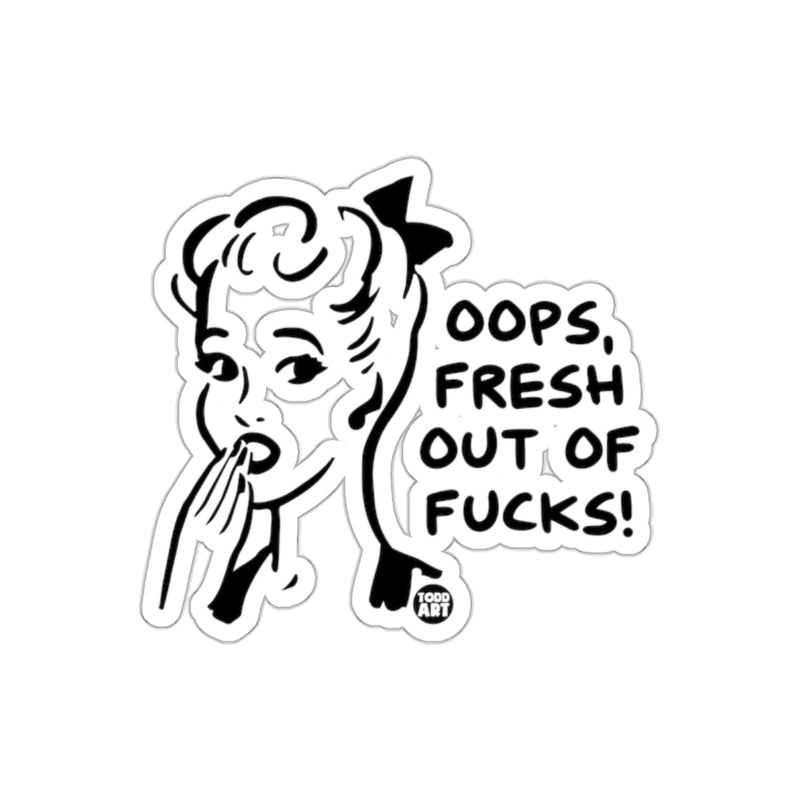 Load image into Gallery viewer, Oops Fresh Out of Fucks Funny Sticker
