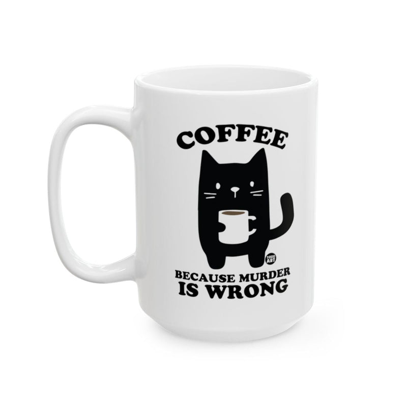 Load image into Gallery viewer, Coffee Because Murder Is Wrong Mug
