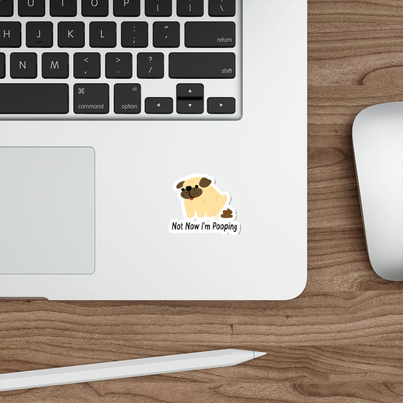Load image into Gallery viewer, Not Now I am Pooping Cute Pug Dog with Humor sticker
