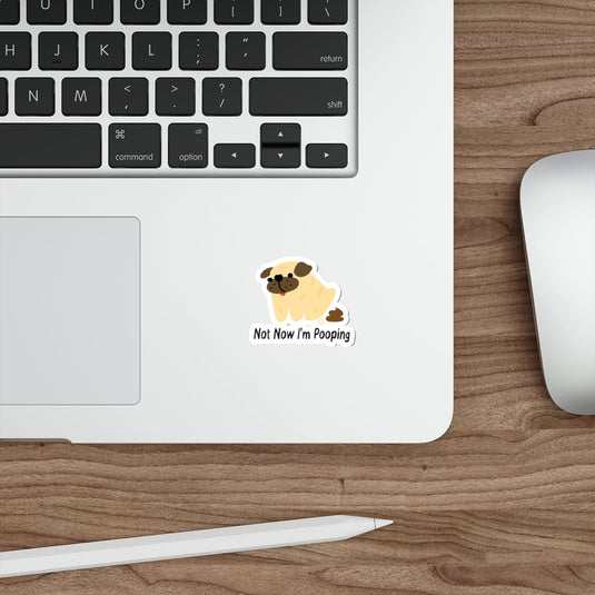 Not Now I am Pooping Cute Pug Dog with Humor sticker