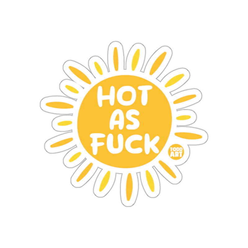 Load image into Gallery viewer, Hot As Fuck Sun Design Funny Sticker Todd Art
