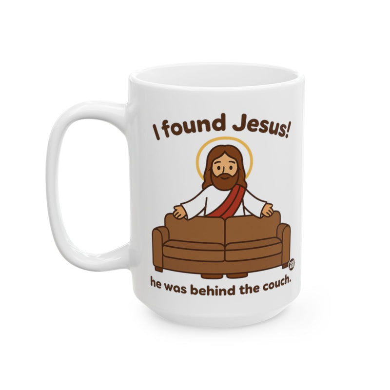 Load image into Gallery viewer, I Found Jesus Behind the Couch White Mug Product
