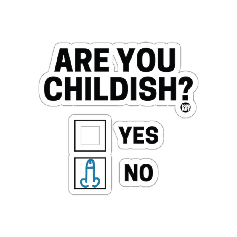 Load image into Gallery viewer, Are You Childish Yes or No Funny sticker
