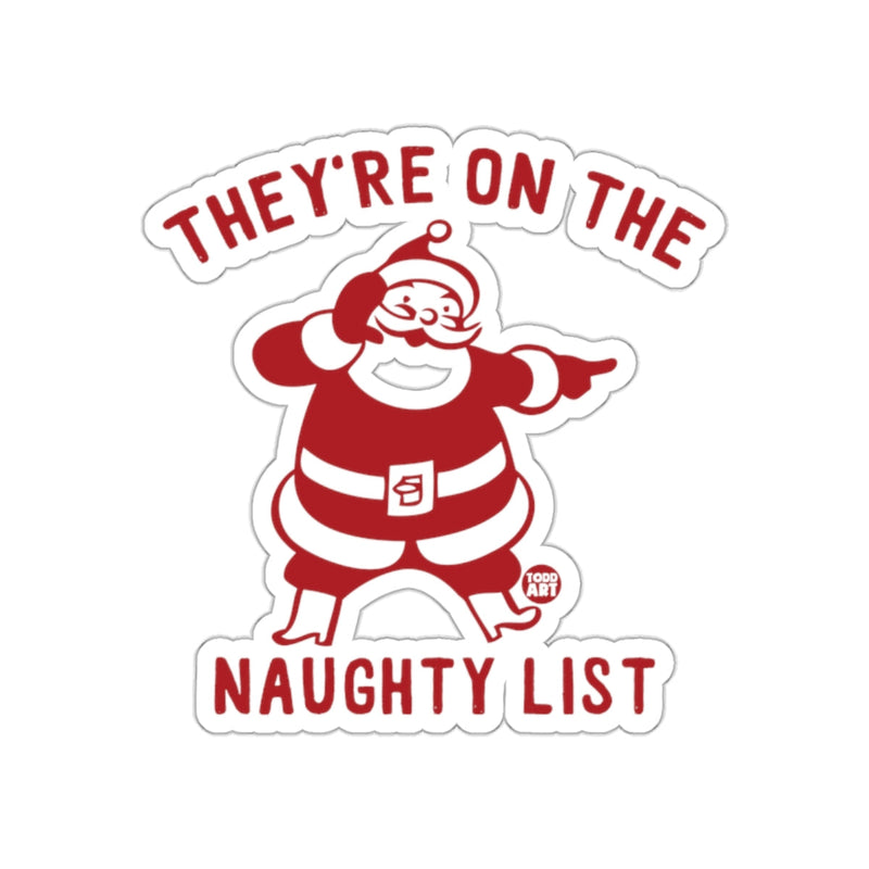 Load image into Gallery viewer, They're On The Naughty List Santa Sticker
