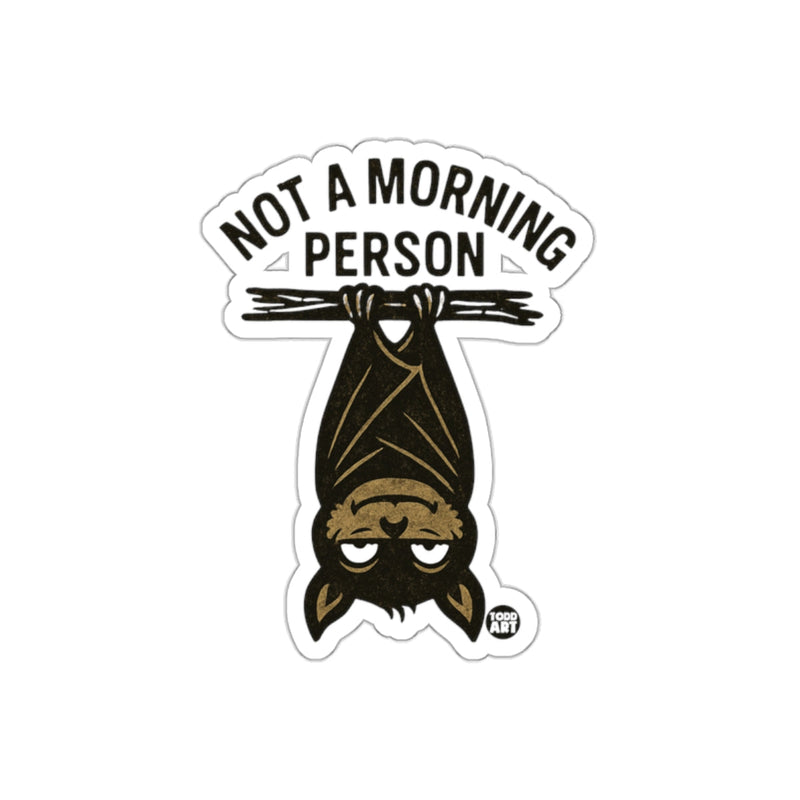 Load image into Gallery viewer, Funny Not A Morning Person Sticker for Laptops and Water Bottles
