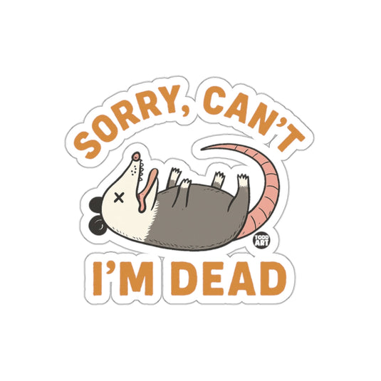 Sorry Cant Im Dead Funny Opossum Illustration sticker