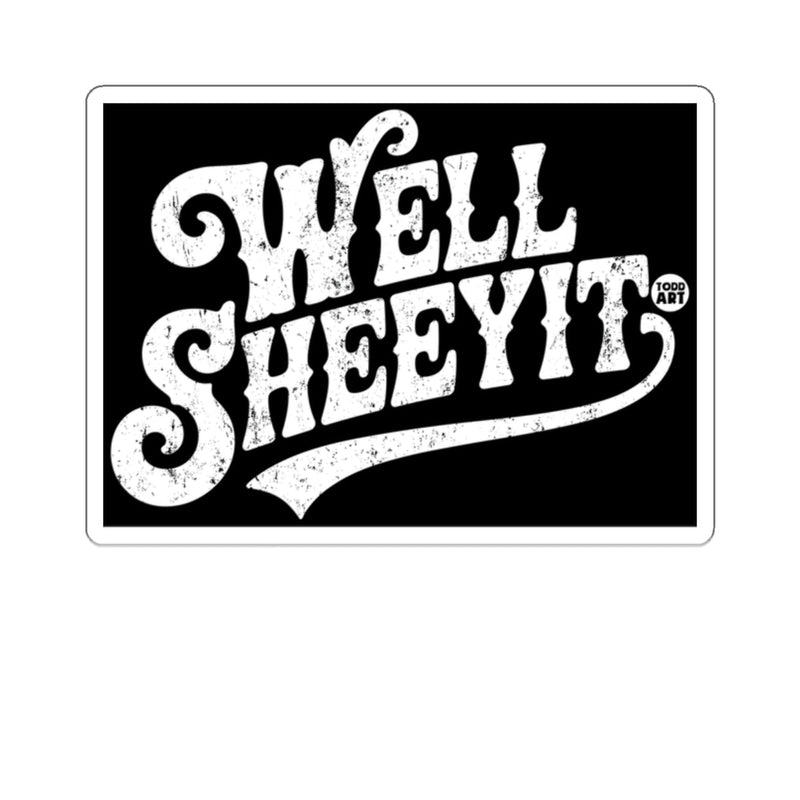 Load image into Gallery viewer, Well Sheeyit Todd Art Design Sticker

